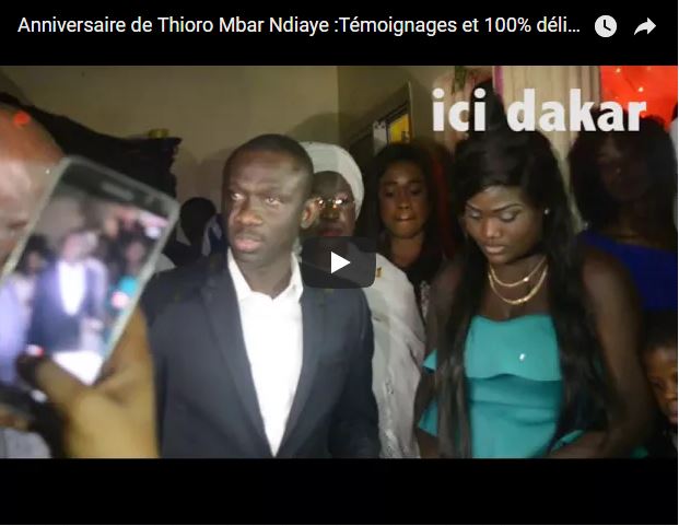 Vidéo – Anniversaire de Thioro Mbar Ndiaye :Témoignages et 100% délires