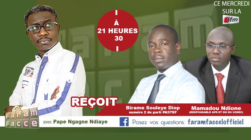 Vidéo – Faram Facce: Pape Ngagne Ndiaye recevait Birame Souley Diop de Pastef et Mamadou Dione Apr