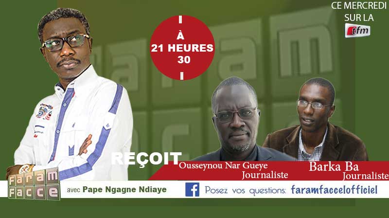 Rétrospectives-Faram facce : Pape Ngagne Ndiaye reçoit Ousseynou Nar Guèye, journaliste et Barka Bâ, journaliste