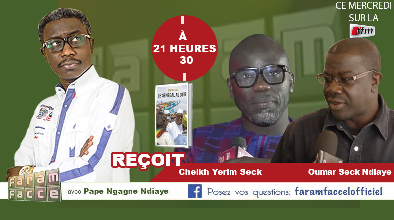 Vidéo-Faram facce : Pape Ngagne Ndiaye en communion avec Cheikh Yérim Seck et Omar Seck Ndiaye