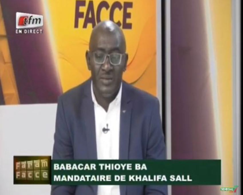 Faram facce : Babacar Thioye Bâ,mandataire Khalifa Sall : "En 2001",pantré" Macky amou ko wone,en 2008, il est milliardaire..."