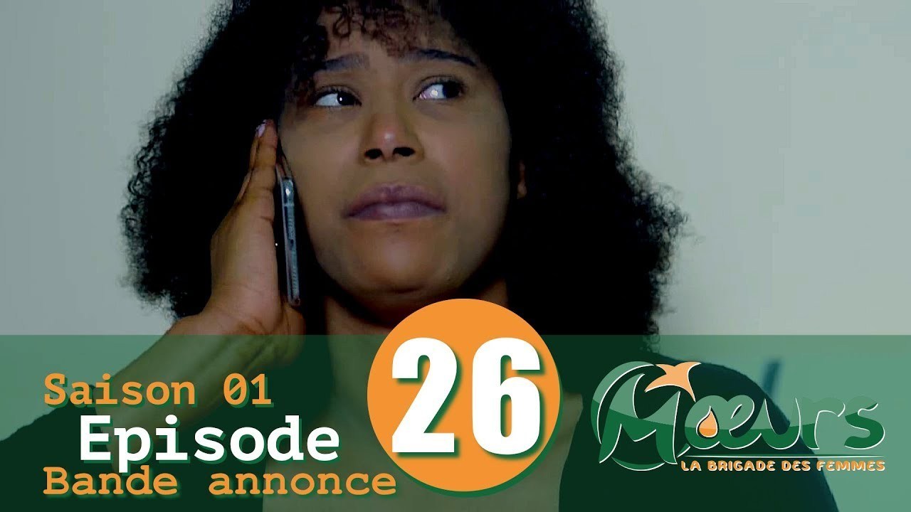 MOEURS La Brigade Des Femmes Saison 1 Épisode 26 La Bande Annonce