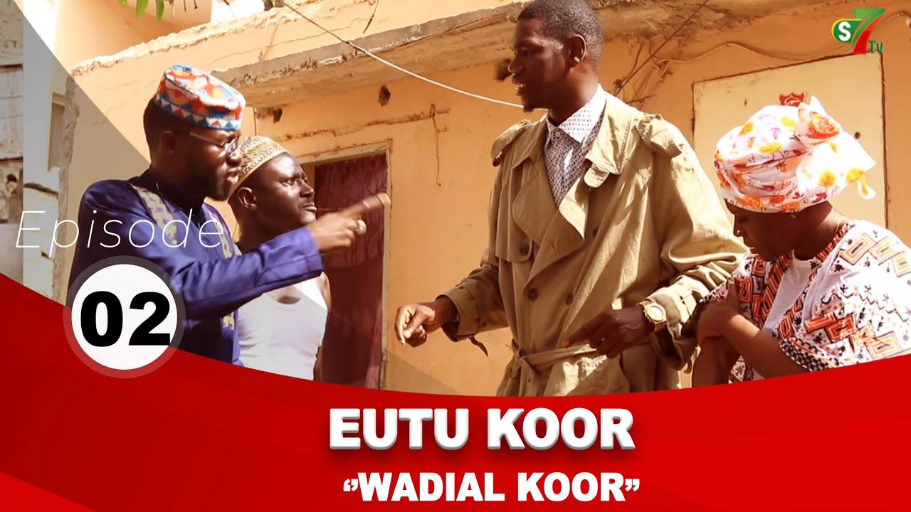 Série Eutu Koor "Wadial Koor" épisode 2 avec Tony, Pér Bou Khar Basse Diakhaté et cie