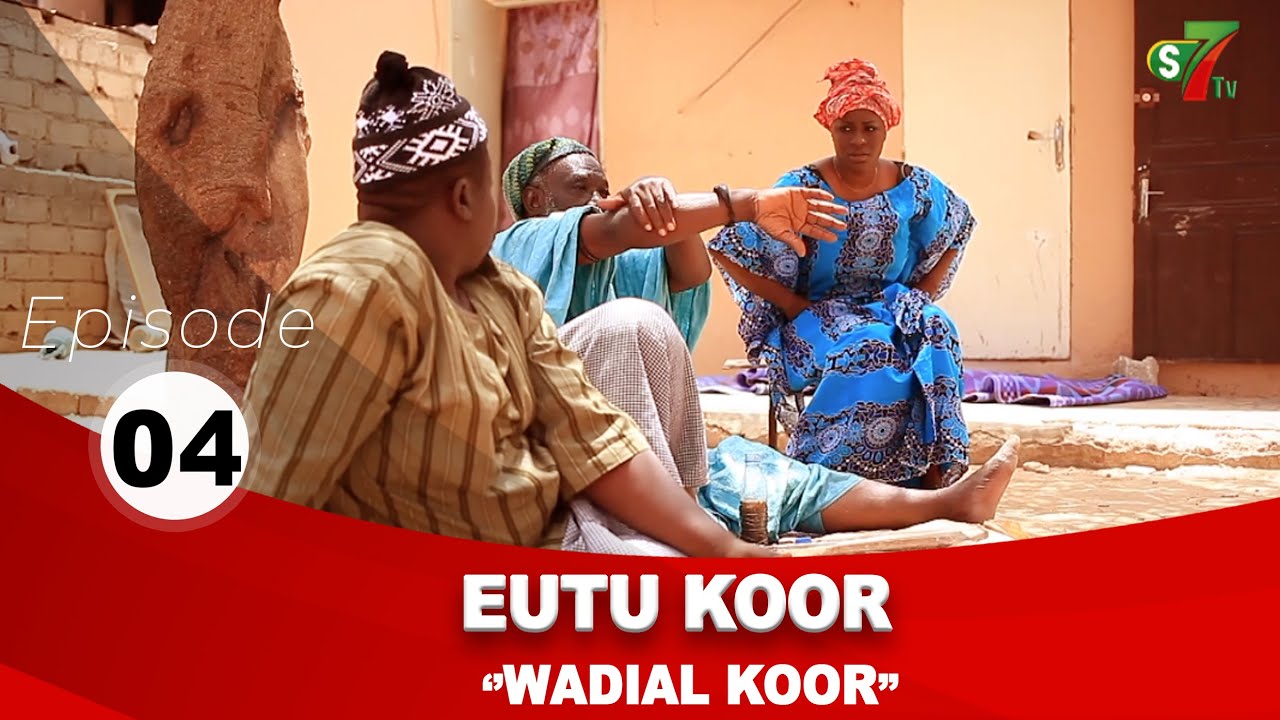 Série Eutu Koor "Wadial Koor" épisode 4 avec Tony, Pér Bou Khar Basse Diakhaté et cie