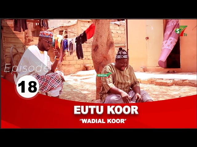 Vidéo - Série Eutu Koor épisode 18 avec Tony, Pér Bou Khar Basse Diakhaté et cie