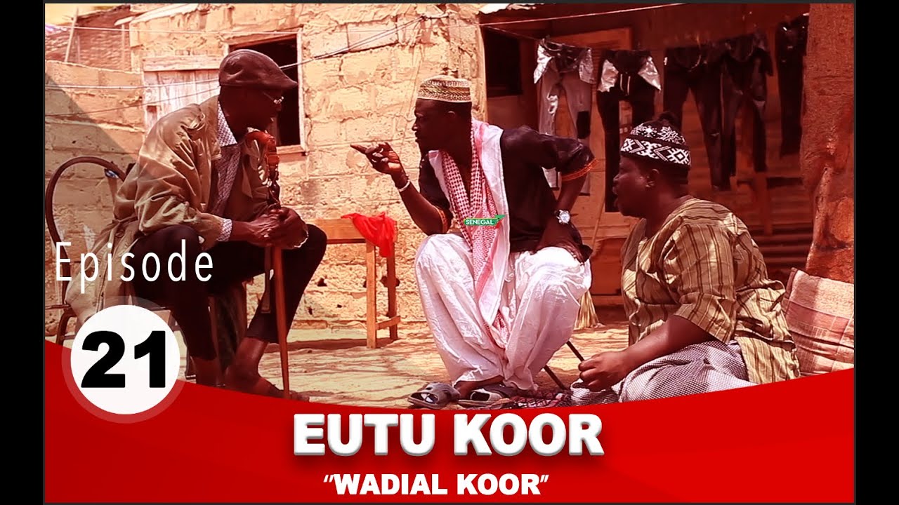 Série Eutu Koor épisode 21 avec Tony, Pér Bou Khar Basse Diakhaté et cie