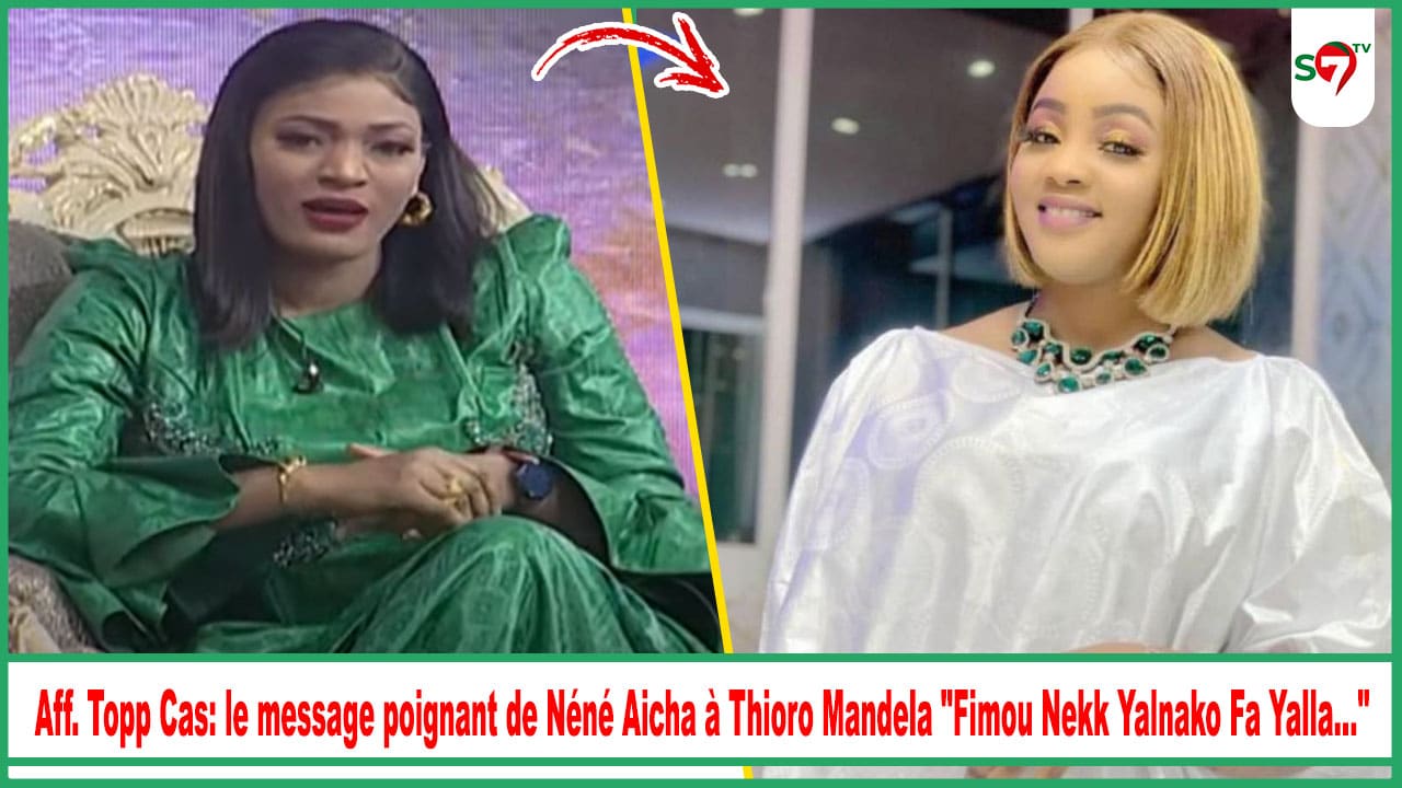 (Vidéo) Aff. Topp Cas: le message poignant de Néné Aicha à Thioro Mandela "Fimou Nekk Yalnako Fa Yalla..."