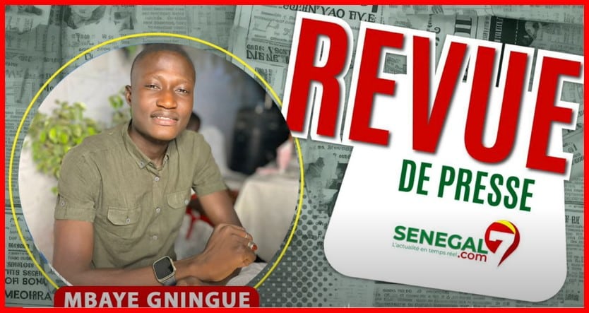 Revue de Presse (Wolof) Sénégal7 du Mardi 23Avril 2024 avec Mbaye Gningue