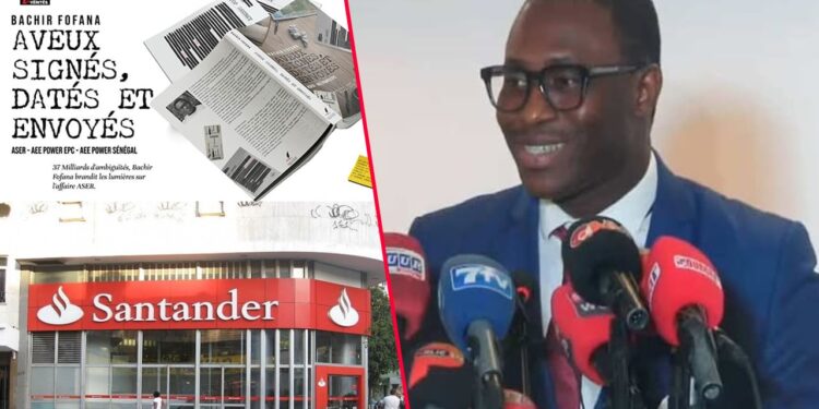 Affaire ASER : Bachir Fofana raconte comment la Banque Santander a éconduit des officiels sénégalais